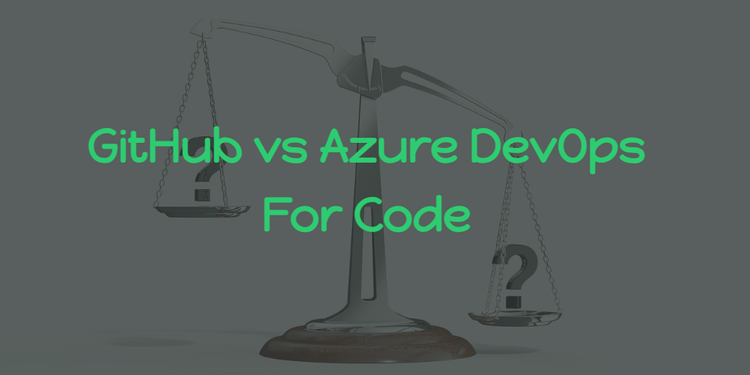 GitHub Vs Azure DevOps - For Code | Edson Frainlar